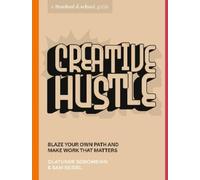 Olatunde Sobomehin Sam Seidel Creative Hustle (Tascabile)