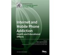 Olatz Lopez-Fernandez Internet and Mobile Phone Addiction (Tascabile)