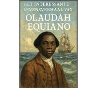 Olaudah Equiano Het interessante levensverhaal van Olaudah Equiano (Tascabile)