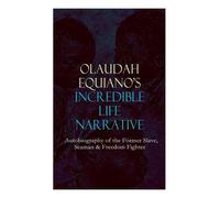 Olaudah Equiano Olaudah Equiano's Incredible Life Narrative - Autobi (Tascabile)