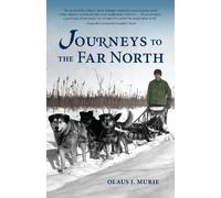 Olaus J. Murie Journeys to the Far North (Copertina rigida)