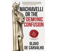 Olavo de Carvalho Machiavelli or the Demonic Confusion (Tascabile)