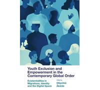 Oláyínká Àkànle Youth Exclusion and Empowerment in the Contem (Copertina rigida)