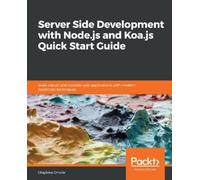 Olayinka Omole Server Side development with Node.js and Koa.js Quick (Tascabile)