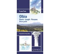 Olbia. Storie. Luoghi. Persone. Breve guida. Nuova ediz.