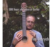 Olbrych, Tim - 500 Years Of Spanish Guitar