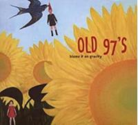 Old 97's Blame It On Gravity (CD) Album