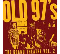 Old 97's - The Grand Theatre Volume Two