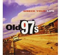 Old 97's Wreck Your Life (Vinyl LP) 12" Album