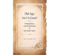 Old Age: Isn't It Great?
