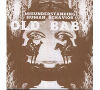 Old Baby - Misunderstanding Human Behavior