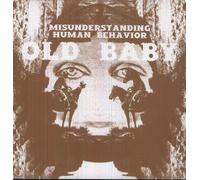 OLD BABY Misunderstanding Human Behavior (Vinyl LP)