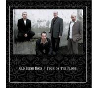 Old Blind Dogs - Four On The Floor
