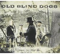 Old Blind Dogs - Wherever You May Be