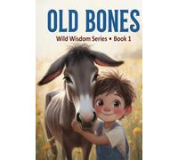 Old Bones: Wild Wisdom Tales Book 1