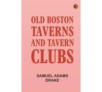 Old Boston Taverns and Tavern Clubs