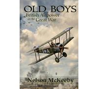 Old Boys: British Airpower in the Great War