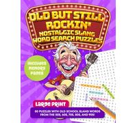Old but Still Rockin' Nostalgic Slang Word Search Puzzles: Large Print 50 Puzzles with Old School Slang from the 50s 60s 70s 80s And 90s!