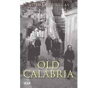 Old Calabria [Lingua Inglese] [Paperback] [Jan 05, 2010] Douglas, Norman