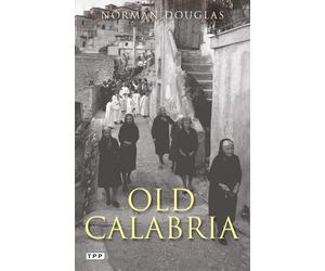 Old Calabria [Lingua Inglese] [Paperback] [Jan 05, 2010] Douglas, Norman
