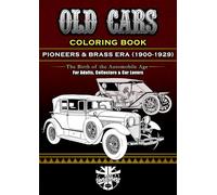 Old Cars Coloring Book: Pioneers & Brass Era (1900-1929)