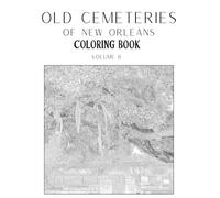 Old Cemeteries of New Orleans: Volume II