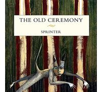 Old Ceremony, The - Sprinter