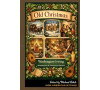 Old Christmas: A Festive Revival of Washington Irving’s Holiday Classic