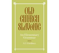 Old Church Slavonic: An Elementary Grammar