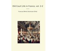 Old Court Life in France, vol. 2-2