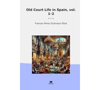 Old Court Life in Spain, vol. 1-2