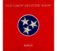 Old Crow Medicine Show - Remedy