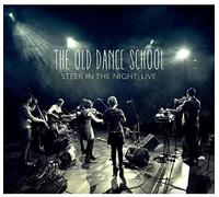 Old Dance School - Steer In The Night: Live
