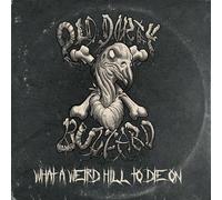 Old Dirty Buzzard - What A Weird Hill To Die On