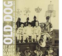 Old Dog - By Any Other Name