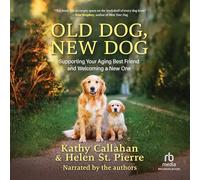 Old Dog, New Dog: Supporting Your Aging Best Friend and Welcoming a New One