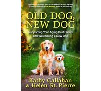 Old Dog, New Dog: Supporting Your Aging Best Friend and Welcoming a New One