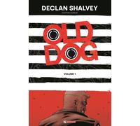 Old dog. Vol. 1 - Shalvey Declan