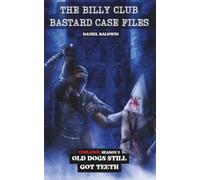 Old Dogs Still Got Teeth: The Billy Club Bastard Case Files, Season 2