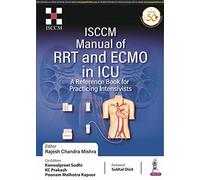 (OLD EDITION) Isccm Manual of Rrt and Ecmo in Icu a Reference Book for Practicing Intensivists