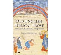 Old English Biblical Prose: Translation, Adaptation, Interpretation