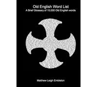Old English Word List: A Brief Glossary of 15,000 words