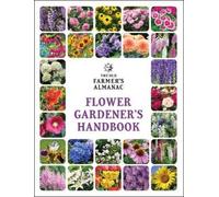 Old Farmer's Alman The Old Farmer's Almanac Flower Gardener's Handbo (Tascabile)