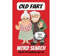 Old Fart Word Search Puzzle Book: Word Puzzle with Easy to Read Print about Old People - 6 x 9 inches, 110 pages- 50+ Puzzle... Great Funny and Entertaining Gift!