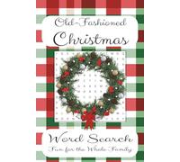 Old-Fashioned Christmas Word Search Puzzle Book: Word Searches with Easy-to-Read Print about old-fashioned Christmas, Christmas, Christmas day, and ... Gift for Vacations, Holidays, and Leisure.
