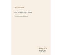 Old-Fashioned Tales: The Junior Classics