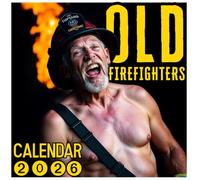 Old Firefighters Calendar 2026: Twelve Months of Legendary Faces and Real Hero Stories, Experience, Humor & True Courage