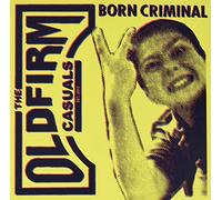 Old Firm Casuals - Born Criminal