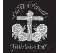 OLD FIRM CASUALS For The Love Of It All (CD)