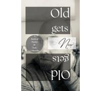 Old Gets New Gets Old: A Book of Poetry by Nate Coulombe